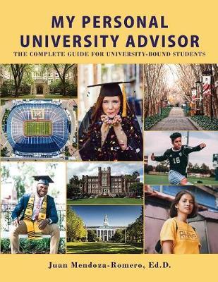 My Personal University Advisor: The Complete Guide for University-Bound Students