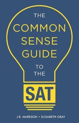 The Common Sense Guide to the SAT