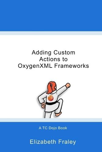 Adding Custom Actions to OxygenXML Frameworks