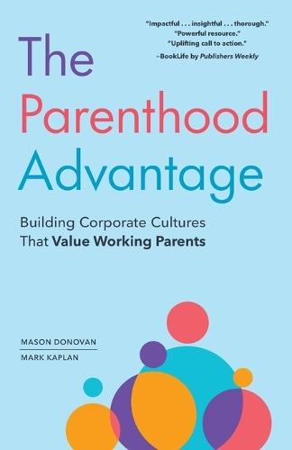 The Parenthood Advantage: Building Corporate Cultures That Value Working Parents