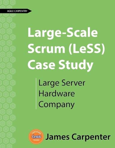 Large-Scale Scrum (LeSS) Case Study: Large Server Hardware Company