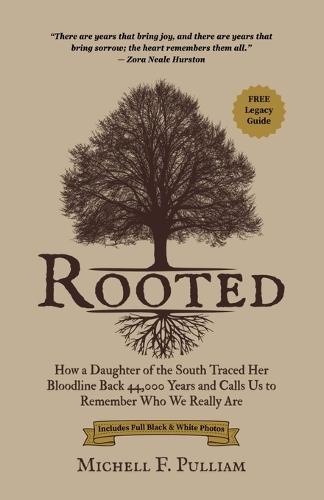Rooted: How a Daughter of the South Traced Her Bloodline Back 44,000 Years and Calls Us to Remember Who We Really Are