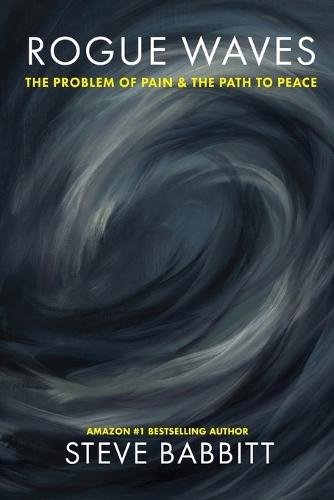 Rogue Waves: The Problem of Pain & the Path to Peace