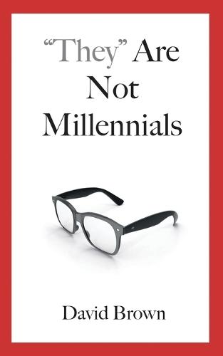 """They"" Are Not Millennials"