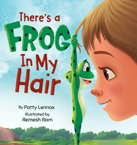 There's a Frog in My Hair: The Adventures of a Boy, a Dog, and a Determined Frog