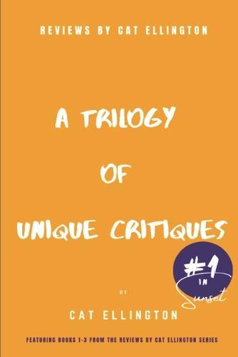 Reviews by Cat Ellington: A Trilogy of Unique Critiques #1
