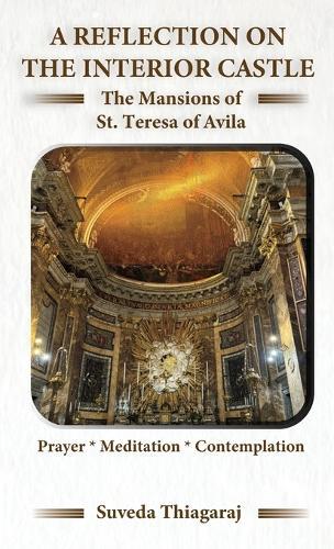 A Reflection on The Interior Castle: The Mansions of St. Teresa of Avila