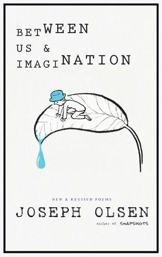 Between Us & Imagination: New & Revised Poems