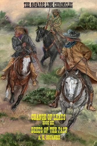 The Navarre Link Chronicles Change of Leads Book Six: Deeds of the Past