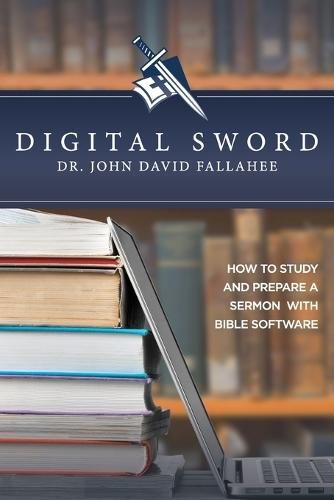 Digital Sword: How to Study your Bible with Bible Software