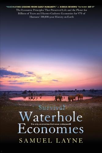 Waterhole Economies: The Only Economies That Never Collapsed
