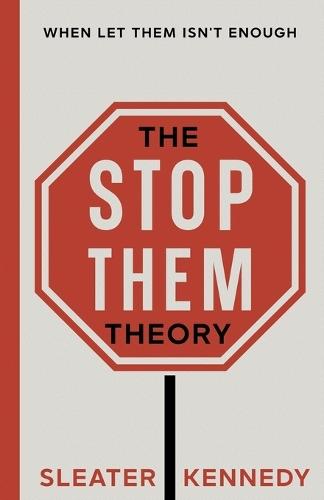 The Stop Them Theory: When Let Them Isn't Enough
