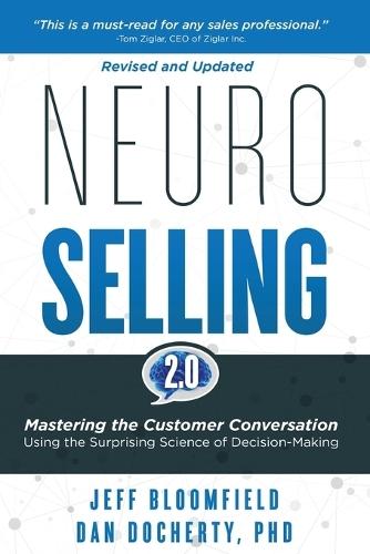 NeuroSelling 2.0: Mastering the Customer Conversation Using the Surprising Science of Decision-Making