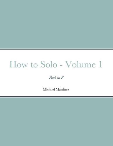 How to Solo - Volume 1: Funk in F