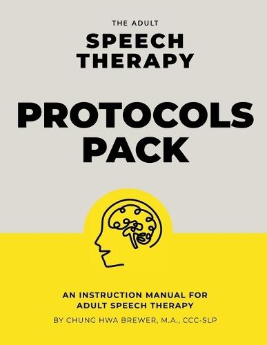 The Adult Speech Therapy Protocols Pack: An instruction manual for adult speech therapy