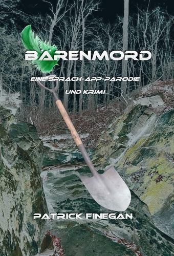 Bärenmord: Eine Sprach-App-Parodie und Krimi