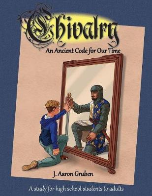 Chivalry: An Ancient Code for Our Time