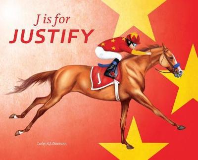 J Is for Justify: Famous Horses Racing Through the Alphabet