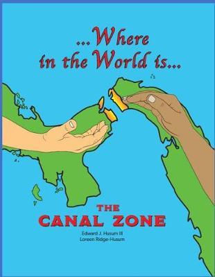 Where in the World is The Canal Zone