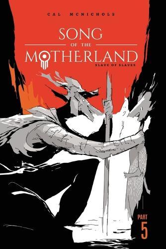 Slave of Slaves: Song of the Motherland, Part 5