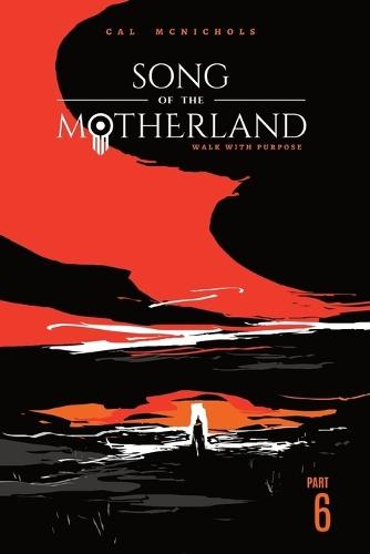 Walk With Purpose: Song of the Motherland, Part 6