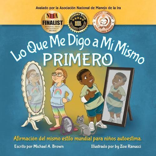 Lo Que Me Digo a Mi Mismo PRIMERO: Afirmacion Del Mismo Estilo Mundial para Ninos Autoestima