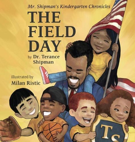 Mr. Shipman's Kindergarten Chronicles: The Field Day