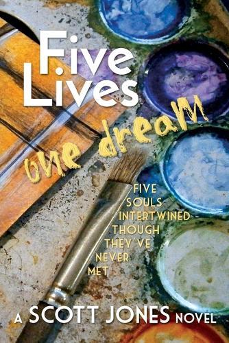 Five Lives One Dream: Five souls intertwined though they've never met