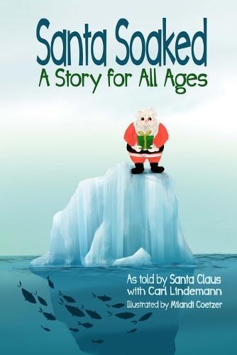 Santa Soaked: A Story for All Ages
