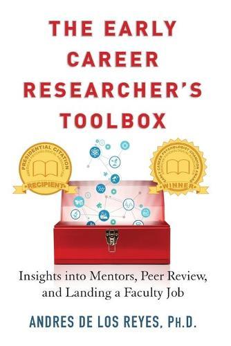 The Early Career Researcher's Toolbox: Insights Into Mentors, Peer Review, and Landing a Faculty Job