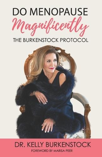 Do Menopause Magnificently: The Burkenstock Protocol