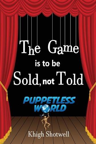 The Game is to be Sold not Told