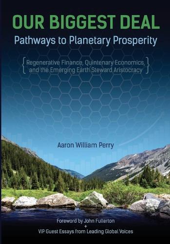 Our Biggest Deal: Pathways to Planetary Prosperity