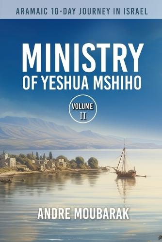 Aramaic 10-Day Journey In Israel: Ministry of Yeshua Mshiho