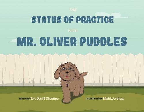 The Status of Practice with Mr. Oliver Puddles