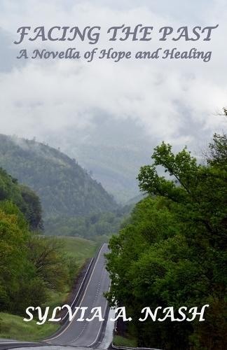 Facing the Past: A Novella of Hope and Healing