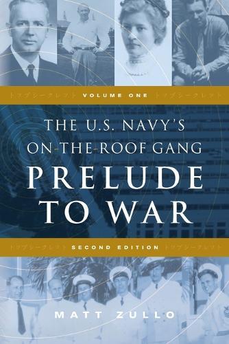 The U.S. Navy's On-the-Roof Gang: Volume 1 - Prelude to War - Second Edition