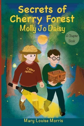 Molly Jo Daisy Secrets of Cherry Forest: A Sibling-Powered Mystery Adventure for Kids Ages 8-11