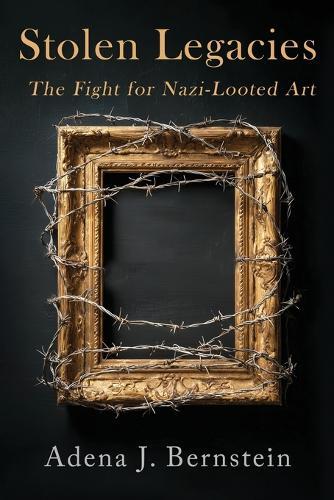 Stolen Legacies: The Fight for Nazi-Looted Art