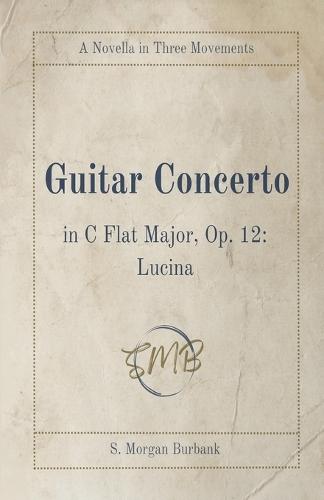 Guitar Concerto in C Flat Major, Op. 12: Lucina