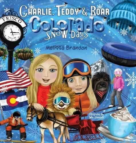 Charlie, Teddy and Roar: Colorado Snow Days