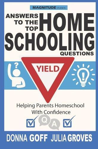 Answers to the Top Homeschooling Questions: Helping Parents Homeschool With Confidence