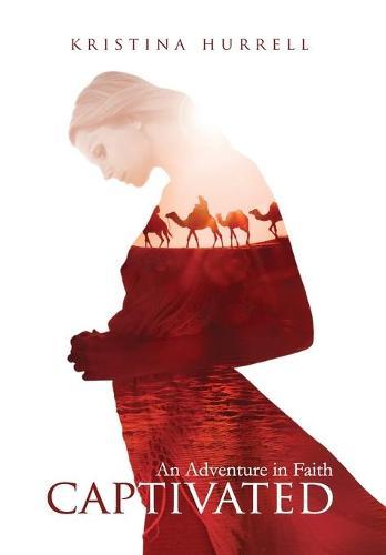 Captivated: An Adventure in Faith