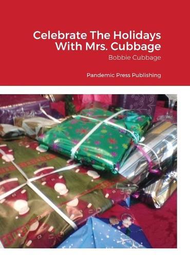 Celebrate The Holidays With Mrs. Cubbage: Pandemic Press Publishing