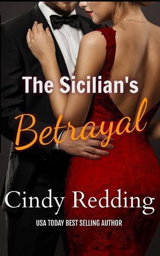 The Sicilian's Betrayal: A second chance romance and a secret child.