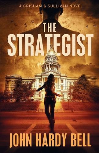 The Strategist: A Grisham & Sullivan Novel