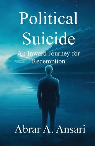 Political Suicide: An Inward Journey for Redemption