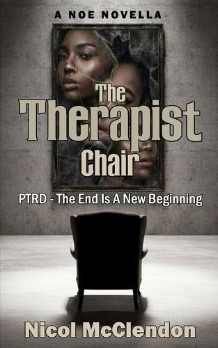 The Therapist Chair: PTRD - The End Is A New Beginning