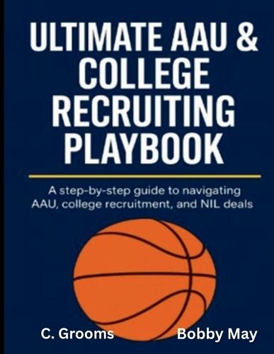 Ultimate AAU & College Recruiting Playbook