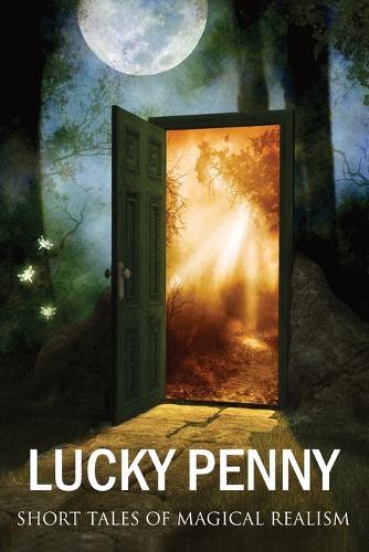 Lucky Penny: Short Tales of Magical Realism